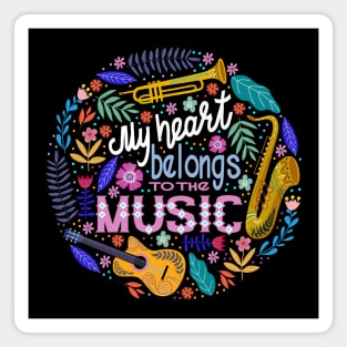 My heart belongs to the music Magnet